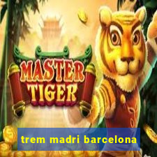 trem madri barcelona